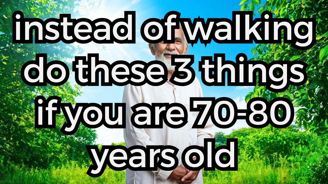 70-80 years old? Walking Less? Try Doing These 9 Things Instead