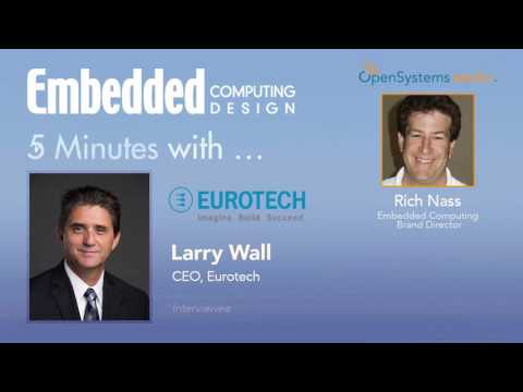 Five Minutes With Larry Wall, CEO, Eurotech