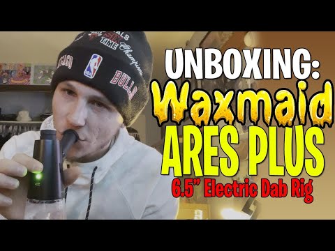 UNBOXING WAXMAID   Ares Plus 6 5” Electric Dab Rig Official Review