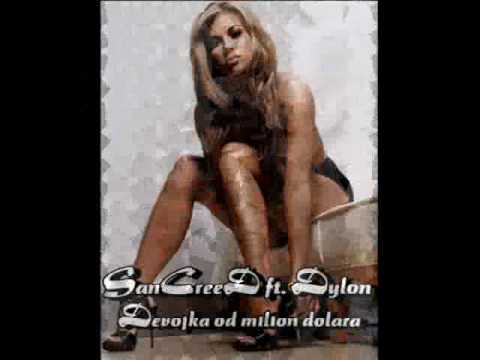 SanCreed & Dylon - Devojka Od Milion Dolara 2010