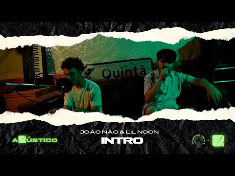 AQÚSTICO ✅ - João Não & Lil Noon - Intro