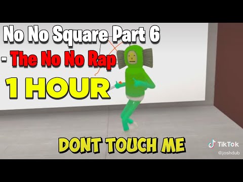 No No Square Part 6 - The No No Rap [1 HOUR]