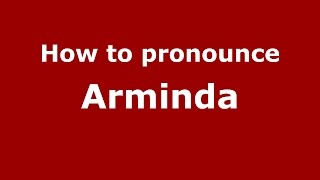 How to pronounce Arminda