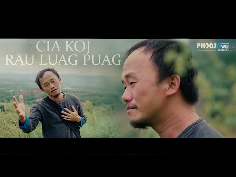 Cai Hawj -  Cia Koj Rau Luag Puag (Official MV)