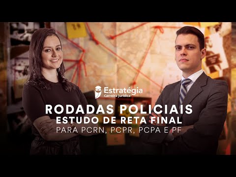 Rodadas Policiais: Estudo de Reta Final para PCRN, PCPR, PCPA e PF
