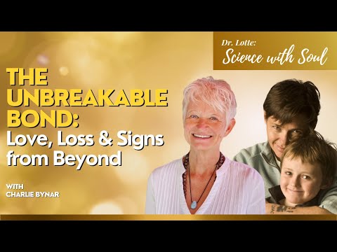 The Unbreakable Bond: Love, Loss & Signs from Beyond with Charlie Bynar