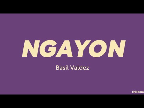 Basil Valdez — Ngayon (LYRICS)