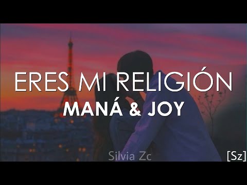 Maná & Joy - Eres Mi Religión (Letra)