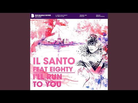 I'll Run To You (Original Mix)