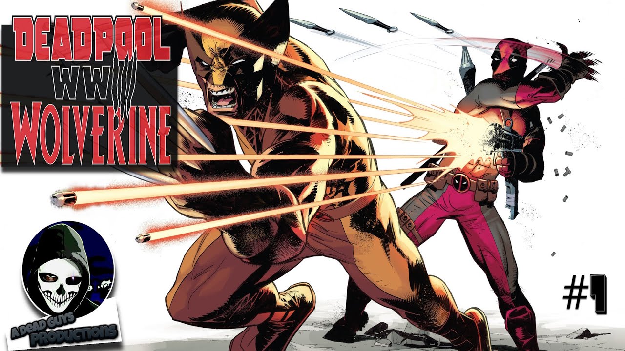 DEADPOOL/WOLVERINE WORLD WAR 3 | Issue #1 | Comic Dub