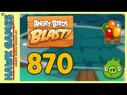 Angry Birds Blast Level 870 - 3 Stars Walkthrough, No Boosters