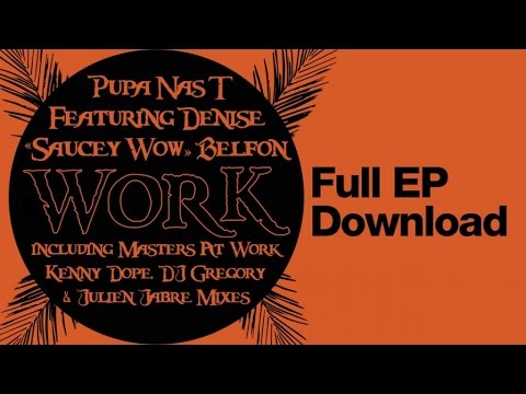 Pupa Nas T Ft. Denise - Work (Kenny Dope Tribal Mix)