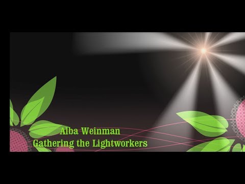 Alba Weinman - Shining our Light together to help Gaia Awaken