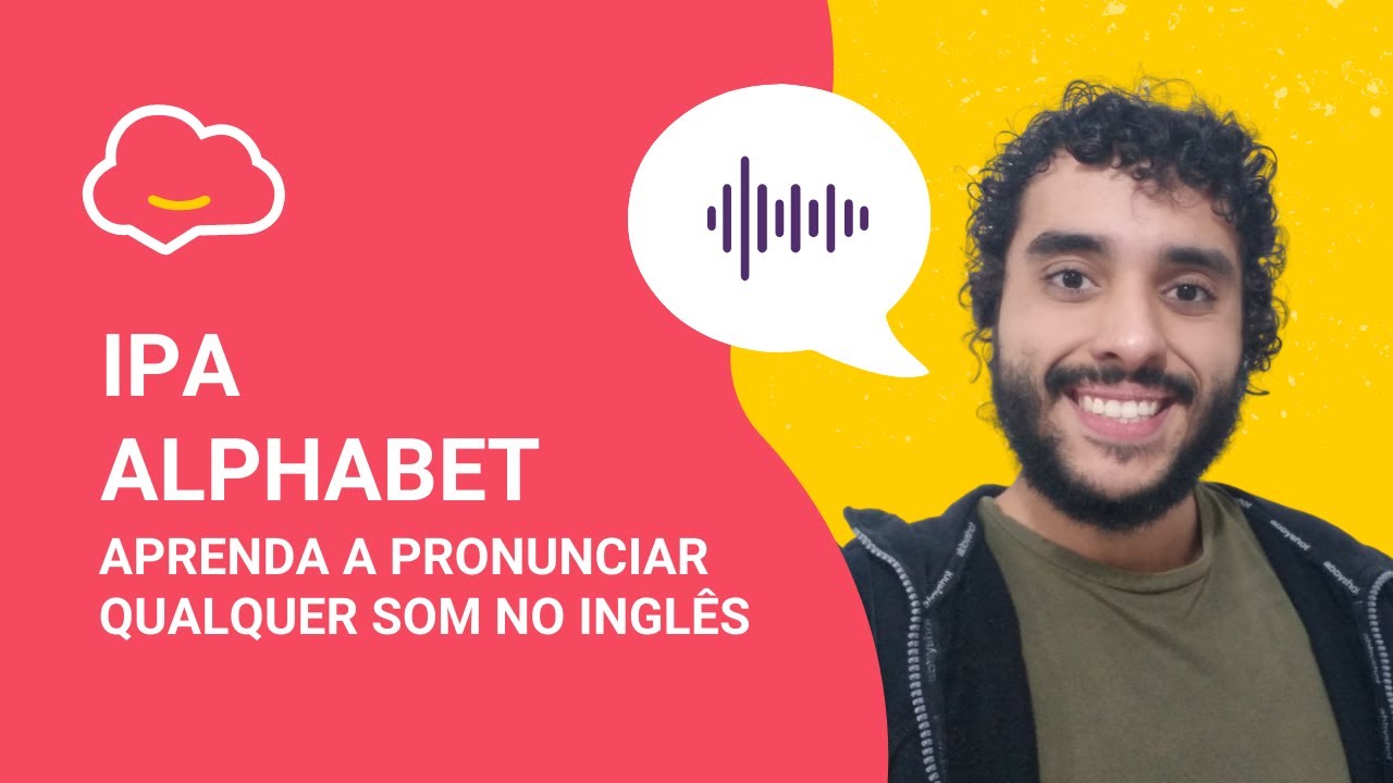 Aprenda a PRONUNCIAR QUALQUER palavra em INGLÊS - IPA Alphabet