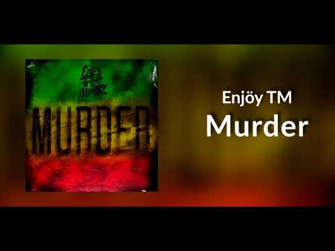 🇲🇱MURDER 🇲🇱 -  ENJÖY TRIBE MÖNSTER 🔊