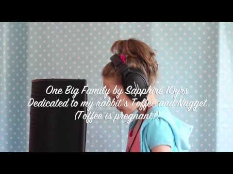 One Big Family by TempleCloud (Cover by Sapphire Aged 10 years) Dedicated to Toffee & Nugget