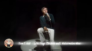 Tom T. Hall - (Old Dogs Children and) Watermelon Wine
