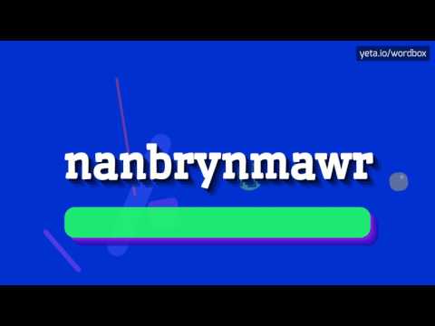 NANBRYNMAWR - You won't believe how to pronounce 'Nanbrynmawr'! Is it a tongue twister or a pie