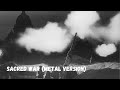 Sacred War (Metal Version)