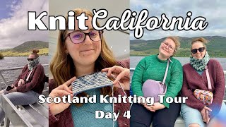 Scotland Knitting Tour Episode 4 - Knit California