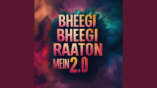 Download lagu Bheegi Bheegi Raaton Mein 2.0 mp3 Download lagu Bheegi Bheegi Raaton Mein 2.0 mp3