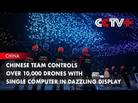 Chinese Team Controls over 10,000 Drones with Single Computer in Dazzling Display
