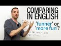English Grammar - Comparing: funner & faster or more fun & more