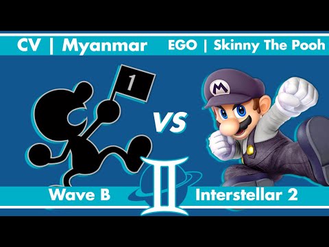 Interstellar 2: Wave B Pools - CV | Myanmar (Mr. Game & Watch) vs EGO | Skinny the Pooh (Mario)