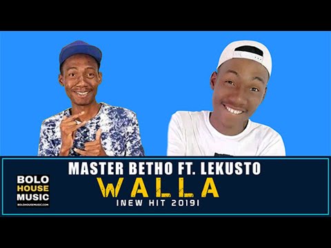 Master Betho - Walla ft Lekusto (New Hit 2019)