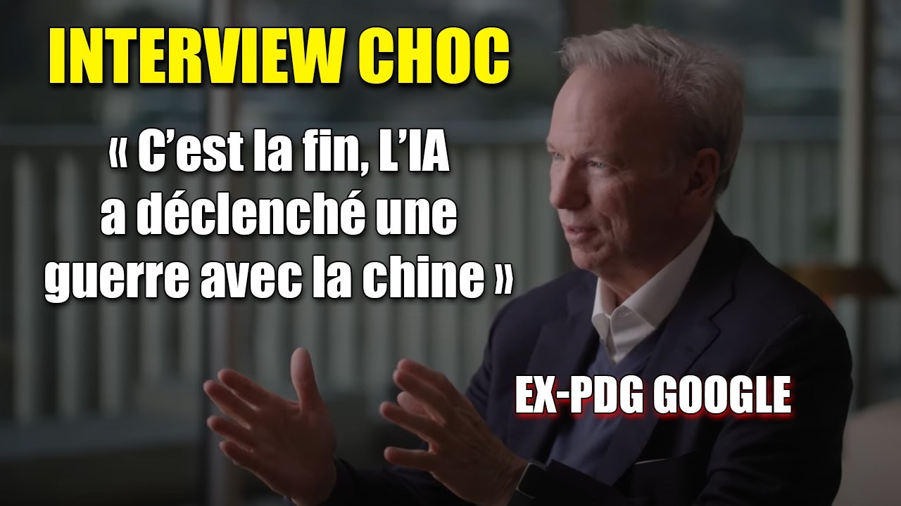 L'interview CHOC de l'ex-PDG de Google : 'Vous n'avez aucune idée de ce qui arrive'
