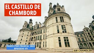 EL FASCINANTE CASTILLO DE CHAMBORD - FRANCIA
