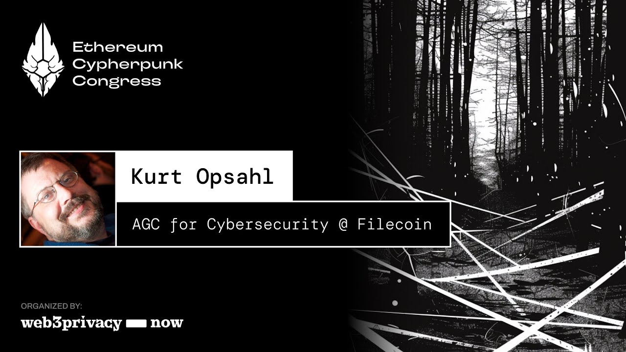 Kurt Opsahl [Filecoin Foundation] x Ethereum Cypherpunk Congress