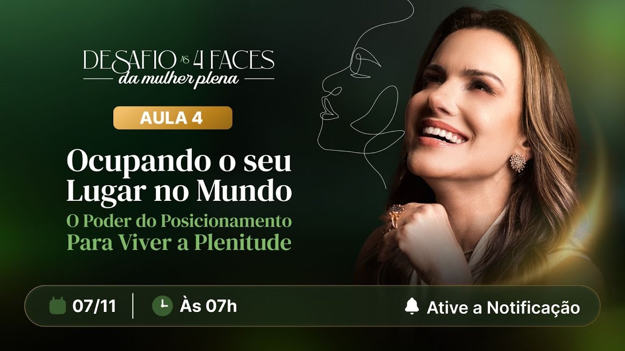 Aula 4 - Ocupando o seu lugar no mundo: o poder do posicionamento para viver a plenitude