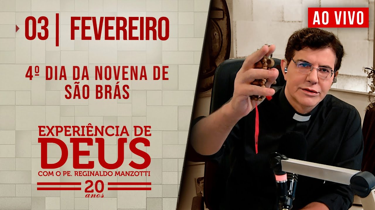 EXPERIÊNCIA DE DEUS | 03/02/25 | 4° DIA DA NOVENA DE SÃO BRÁS