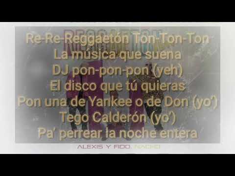 Alexis y Fido ft Nacho (REGGAETONTON) Letra
