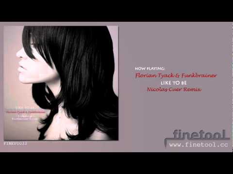 Florian Tyack & Funkbrainer - Like to be (Nicolas Cuer Remix)[FINEPD033]