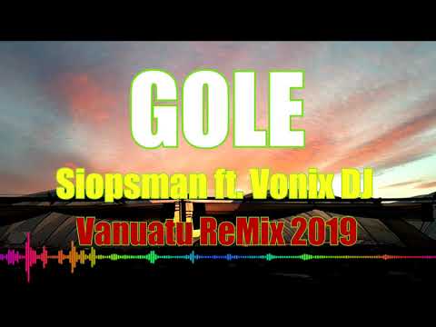 Gole - Siopsman ft. Vonix DJ (ReMix 2019)