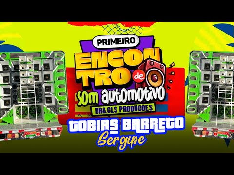 PRIMEIRO ENCONTRO DE SOM AUTOMOTIVO - TOBIAS BARRETO - SE 🔈🔈🔥⚡