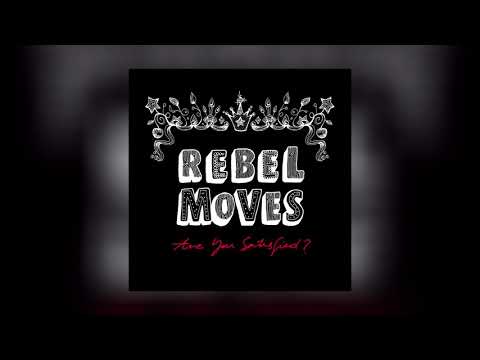 Rebel Moves - Silly Combination (Are You Satisfied?)