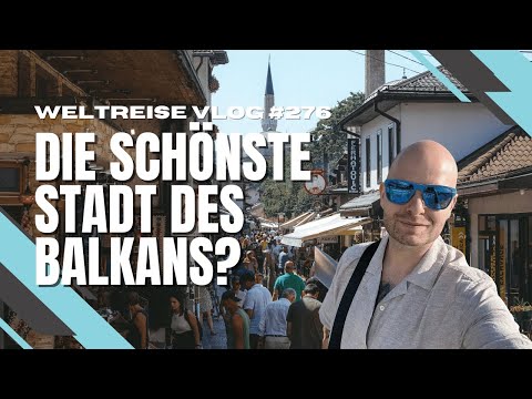 Sarajevo - Sehenswürdigkeiten und Highlights - BOSNIEN & HERZEGOWINA 🇧🇦