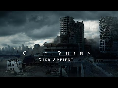 Post Apocalyptic City Ruins  Dark Mystery Atmospheric Sounds