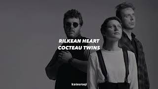 Rilkean Heart (Acoustic Version)-Cocteau Twins (Traducción en español)