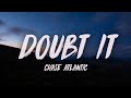 Chase Atlantic Doubt It Lyrics