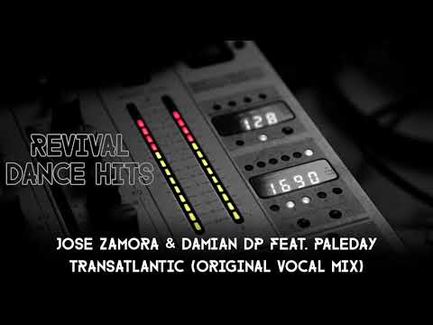Jose Zamora & Damian DP feat. Paleday - Transatlantic (Original Vocal Mix) [HQ]