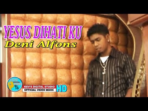 YESUS DI HATIKU - DENY ALFONS - KEVS DIGITAL STUDIO ( OFFICIAL VIDEO  )
