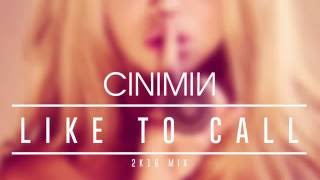 CINIMIN - Like to Call (2K16 Mix)