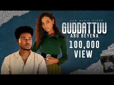 Abu_Beyena_GUDDATTUU_New_Oromo_Music_Video_2026