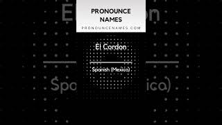 How to pronounce El Cordon