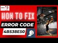 How to Fix Error Code 4B538E50 NBA 2K21