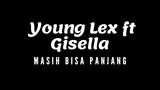Download lagu Young Lex ft Gisella - Masih Bisa Panjang (Unofficial Lyric Video) mp3